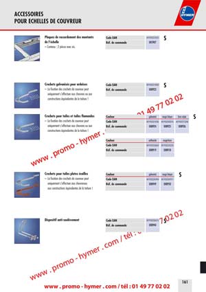 ACCESSOIRES 
POUR ECHELLES DE COUVREUR 


Plaques de raccordement des montants Code EAN 4019502313255 

de l&lsquo;&eacute;chelle R&eacute;f. de commande 005907 

&ndash; Contenu : 2 pi&egrave;ces avec vis. 
Crochets galvanis&eacute;s pour ardoises 

&ndash; La fixation des crochets de couvreur peut 
uniquement s&lsquo;effectuer aux chevrons ou aux 
constructions &eacute;quivalentes de la toiture ! 
Crochets pour tuiles et tuiles flamandes 

&ndash; La fixation des crochets de couvreur peut 
uniquement s&lsquo;effectuer aux chevrons ou aux 
constructions &eacute;quivalentes de la toiture ! 
Code EAN 4019502314030 


R&eacute;f. de commande 008923 


Couleur galvanis&eacute; rouge brique brun s&eacute;pia 


Couleur anthracite rouge-brun 
Code EAN 4019502326064 4019502335233 
R&eacute;f. de commande 008919 008918 


Crochets pour tuiles plates &eacute;cailles 

Couleur galvanis&eacute; rouge brique 
Code EAN 4019502345904 4019502345911 


&ndash; La fixation des crochets de couvreur peut 
uniquement s&lsquo;effectuer aux chevrons-ou 
aux constructions &eacute;quivalentes de la toiture ! 